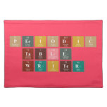 Periodic
 Table
 Writer  Placemats