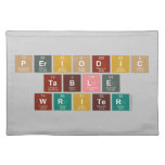 Periodic
 Table
 Writer  Placemats