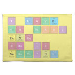 I love 
 Ms Nikki
 Cause
 She is
 Beautiful    Placemats