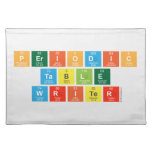 Periodic
 Table
 Writer  Placemats