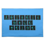 Periodic
 Table
 Writer  Placemats