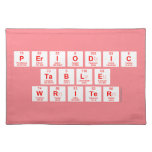 Periodic
 Table
 Writer  Placemats