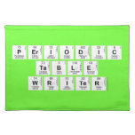 Periodic
 Table
 Writer  Placemats