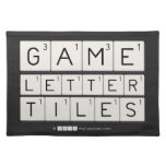 Game
 Letter
 Tiles  Placemats