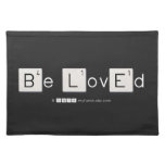 Be LovEd  Placemats