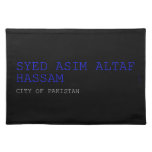SYED ASIM ALTAF HASSAM  Placemats