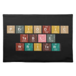 Periodic
 Table
 Writer  Placemats