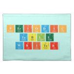 Periodic
 Table
 Writer  Placemats