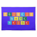 Periodic
 Table
 Writer  Placemats