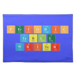 Periodic
 Table
 Writer  Placemats