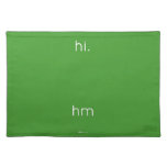 hi.
 
 
 hm  Placemats