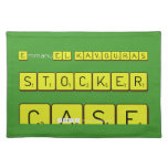 EmmanuEL KAVOURAS
 
 STOCKER
 
 CASE  Placemats