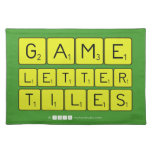 Game
 Letter
 Tiles  Placemats