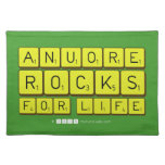 Anuore
 Rocks
 For Life  Placemats
