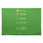 M-money
 e-end
 n-new
 z-zone
 i-in
   Placemats