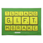 TSHIAMO
 GIFT
 MORAKE  Placemats