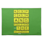 Keep
 Calm
 And
 Follow
 >>The
 Vishal  Placemats