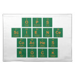 OPS
 Science
 Coaches
 ROCK  Placemats
