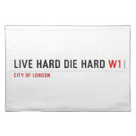 live hard die hard  Placemats