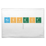 Respect
   Placemats