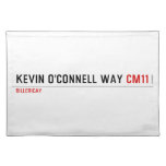 Kevin o'cONNELL WAY  Placemats