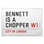 BENNETT IS A CHOPPER  Placemats