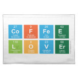 coffee
 lover  Placemats