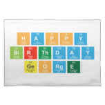 Happy
 Birthday
 George  Placemats