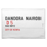 DANDORA  NAIROBI   Placemats
