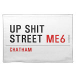 Up Shit Street  Placemats