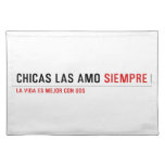 Chicas las amo  Placemats
