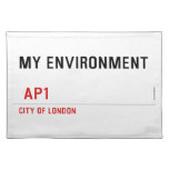 My environment    Placemats