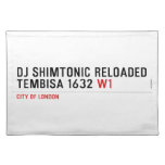 Dj shimtonic reloaded Tembisa 1632  Placemats