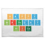happy
 birthday
 alice  Placemats