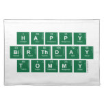 happy
 birthday 
 tommy  Placemats