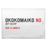 OKOKOMAIKO  Placemats