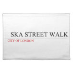   SKA STREET WALK  Placemats