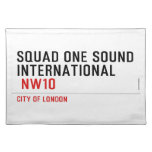 SQUAD ONE SOUND INTERNATIONAL   Placemats