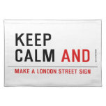 KEEP  CALM  Placemats