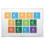 Happy
 Spring
 Break  Placemats
