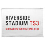 RIVERSIDE STADIUM  Placemats