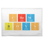 Chem
 Boys  Placemats