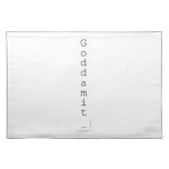 G o d d a m i t   Placemats