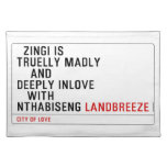   Zingi is truelly madly      and deeply inlove    with  nthabiseng  Placemats