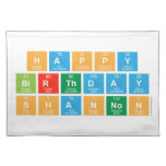 Happy
 Birthday
 Shannon  Placemats