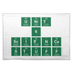 Unit
 6
 Science
 stuff  Placemats