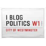 I Blog  Politics  Placemats