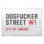 DOGFUCKER STREET  Placemats