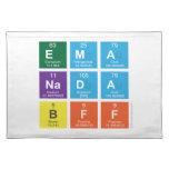 ema
 nada
 bff  Placemats