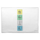 Be
 Rn
 I
 E  Placemats